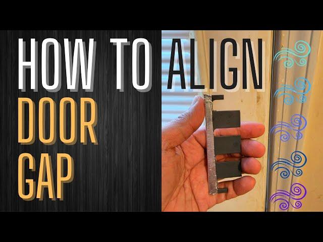 How to Fix Door Gap so Door better Align