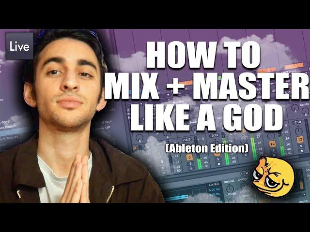 HOW TO MIX AND MASTER LIKE A GOD (ABLETON EDITION)