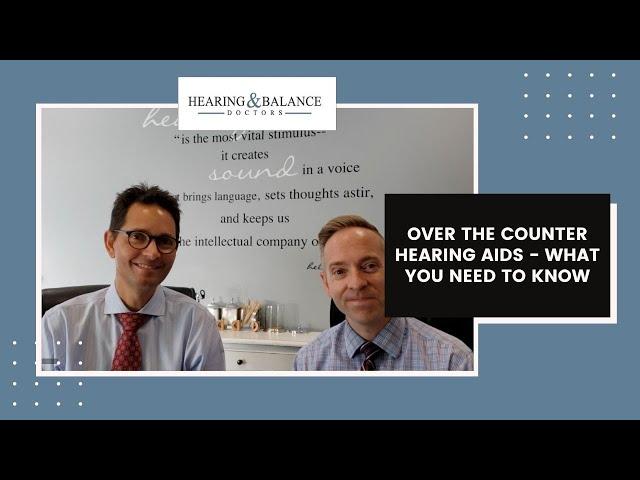 Over-the-counter Hearing Aids | What You Need to Know | Hearing & Balance Doctors