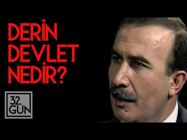 Derin Devlet Nedir? | Hanefi Avcı Anlatıyor | 1997 | 32. Gün Arşivi