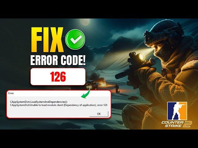  How to Fix CS2 Error Code 126 and Launch Counter-Strike 2 (2024)