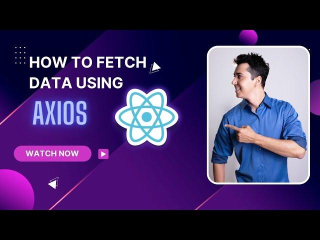How to Fetch Data Using Axios  in React JS App