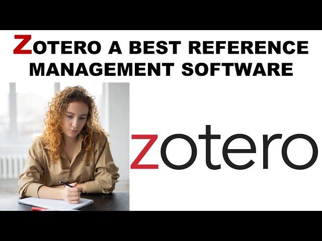 Zotero is a Best and Free Reference Management Software