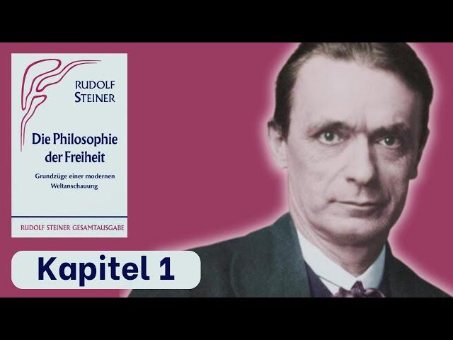 Die Philosophie der Freiheit Kapitel 1