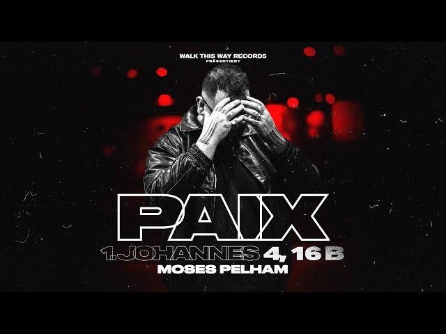 PAIX x Moses Pelham – 1. JOHANNES 4, 16B  (Official Visualizer) 4K