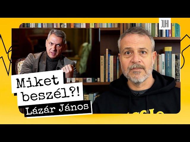 LÁZÁR beismerte  Miket beszél?!