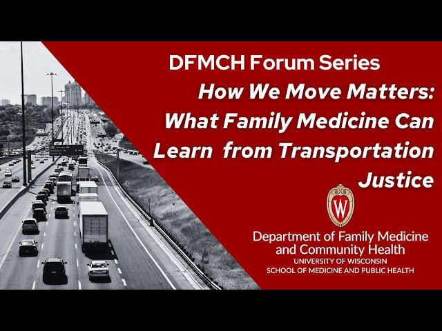 "How We Move Matters: What Family Medicine Can Learn from Transportation Justice"