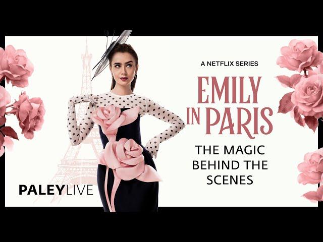 PaleyLive: Emily in Paris: The Magic Behind the Scenes