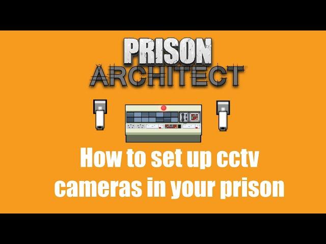 How to Set Up Working CCTV Cameras - Prison Architect : Quick Tutorial