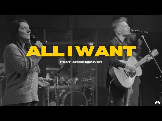 All I Want (Live) | Arise Denver