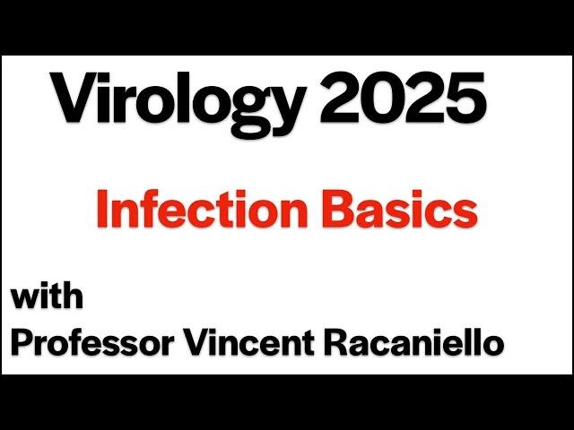 Virology Lectures 2025 #12: Infection Basics