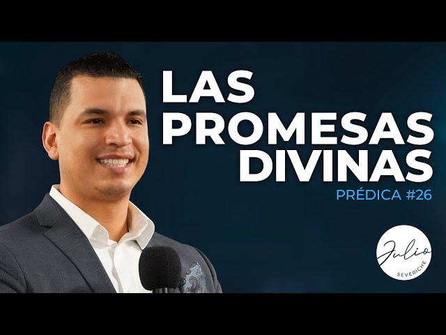 Julio Severiche #26 | Las Promesas Divinas | Prédica cristiana