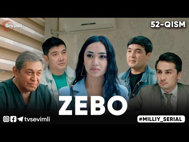 "ZEBO" MILLIY SERIAL 52-QISM