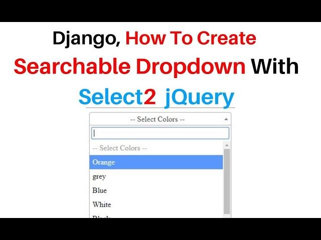 Django Select2 Dropdown With Search Option jQuery