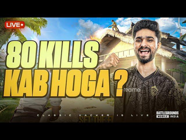 AAJ TO 80 KILLS HOKE RAHEGA | CLASSIC HACKER BOLTE | BGMI LIVE