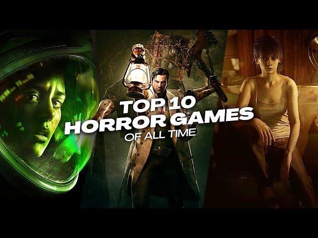 The 10 Best Horror Games of All Time