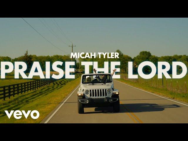 Micah Tyler - Praise The Lord (Official Music Video)