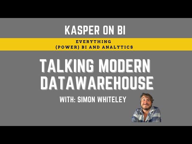 Kasper on BI talking modern datawarehouse with Simon Whiteley