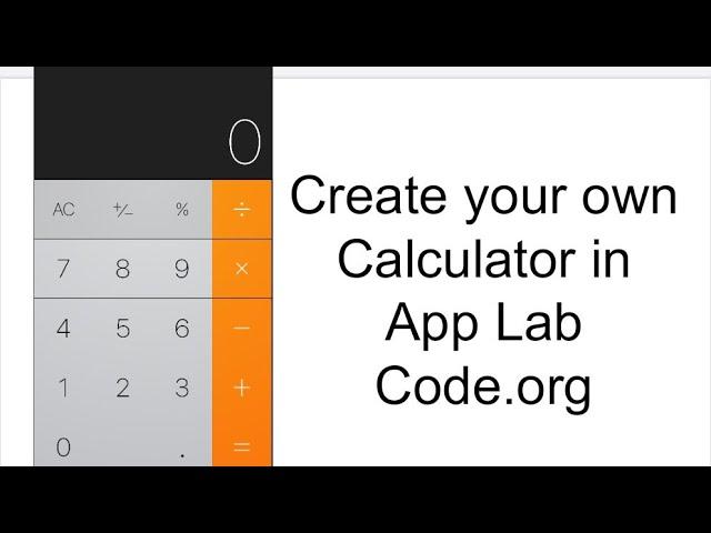 Create your own Calculator I App lab I Code.org