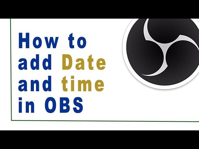 How to add time and date in OBS tutorial