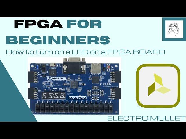 1.FPGA FOR BEGINNERS- How to turn on a LED on a FPGA Board (DIGILENT Basys 3)