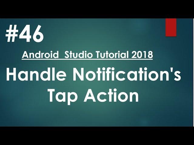 Android tutorial (2018) - 46- Set the notification's tap action