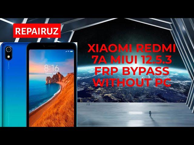 XIAOMI REDMI 7A MIUI 12.5.3 Frp Bypass Without Pc  // Remove Google Account 100% Working