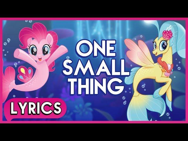 Pinkie Pie & Princess Skystar - One Small Thing (Lyrics) - My Little Pony: The Movie [HD]