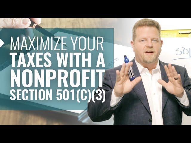 Maximize Your Tax Deductions With A Nonprofit-501 c3 (Nonprofit Tax Information Get BIG DEDUCTIONS!)