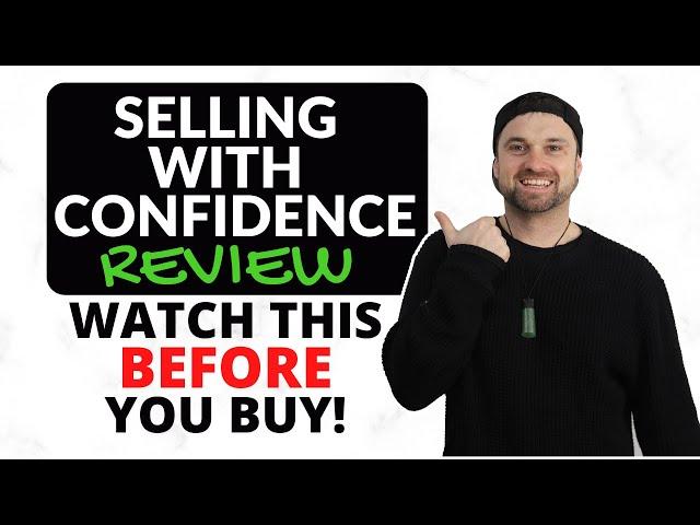 Selling With Confidence Review SWC  Watch BEFORE You Join!