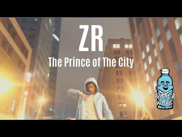 ZR - "The Prince of The City" Shot By @WaterWaveTV