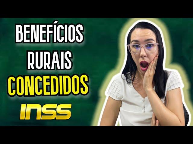 Análise dos Benefícios Rurais Concedidos pelo INSS 2021