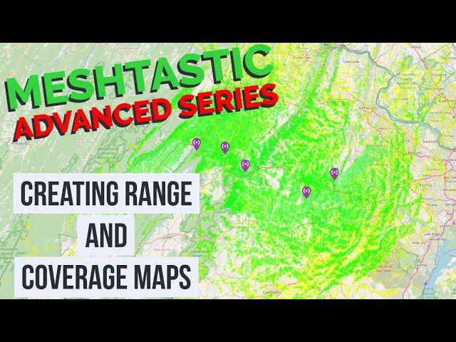 ️ Creating Meshtastic Range and Node Coverage Maps ️