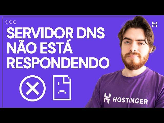 Servidor DNS não está Respondendo - Hostinger Brasil