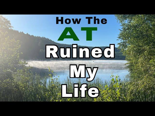 How the Appalachian Trail Ruined My Life| Reality after a Thru Hike