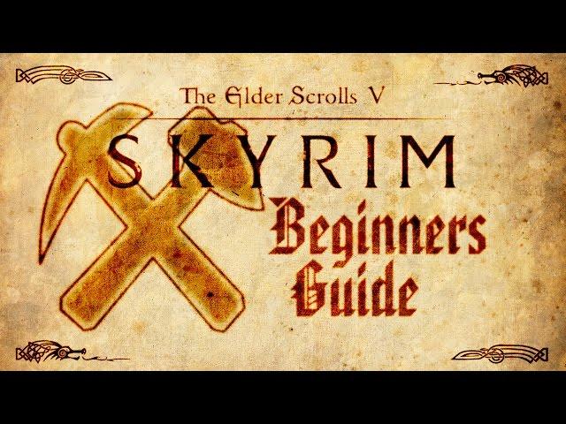 Skyrim - Beginners Guide