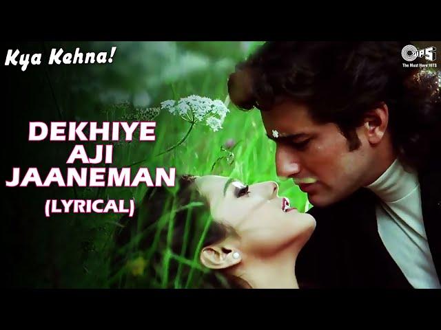 Dekhiye AJi Jaaneman (Lyrical) Saif Ali Khan | Preity Zinta | Alka Y, Udit N | Kya Kehna | Love Song