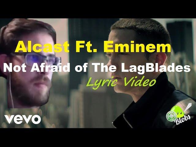 Alcast Ft. Eminem - Not Afraid of the LagBlades (Lyric video)