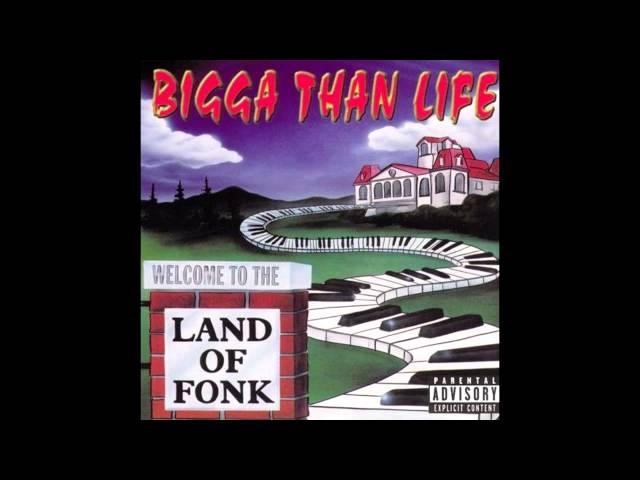 Bigga Than Life: Welcome To The Land Of Fonk