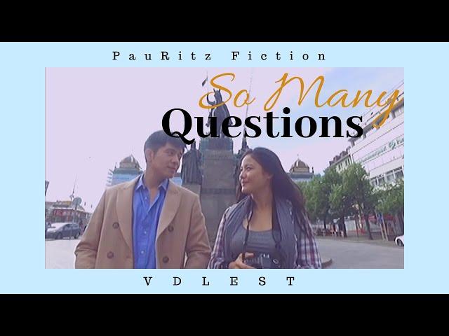 So Many Questions – ft. Paulo Avelino & Ritz Azul