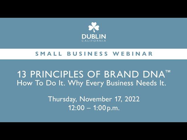 13 Principles of Brand DNA - Small Business Webinar | City of Dublin, CA