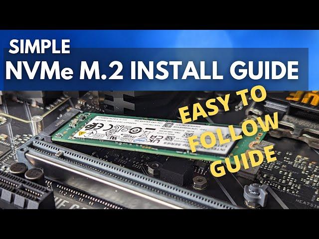 NVME M.2 SSD Quick and Simple Install Guide