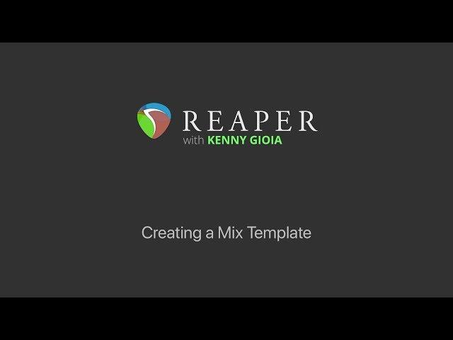 Creating a Mixing Template in REAPER