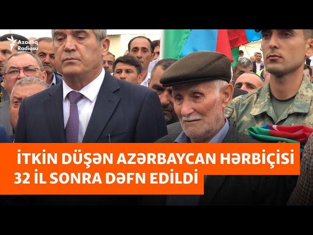 İtkin düşən Azərbaycan hərbçisi dəfn edildi - "32 il səbrlə gözlədik"