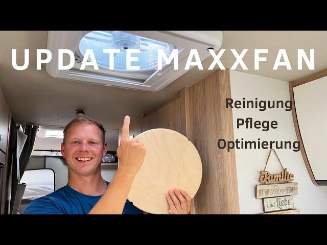 Update Maxxair MaxxFan Deluxe - Reinigung, Pflege und ein sehr nützliches Zubehörteil 