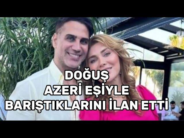 DOĞUŞ ile AZERİ Eşi Hoşkedem Hidayetkızı'ndan Yeni Paylaşım...