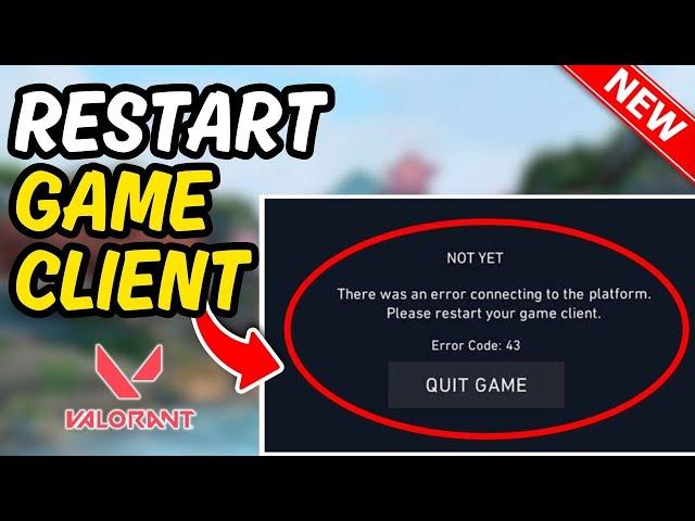 How to restart VALORANT game client