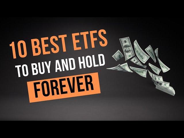 10 Best ETFs to Buy and Hold Forever | Best ETFs to Invest In Long Term