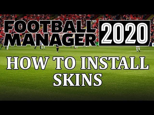 Football Manager 2020 - How to install skins in fm20