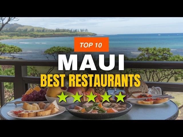 Top 10 Best Restaurants in Maui | Travel Guide